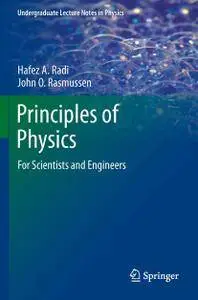 Principles of Physics: For Scientists and Engineers (Undergraduate Lecture Notes in Physics)