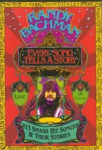 Randy Bachman: Every Song Tells A Story - Live In Concert (2003)