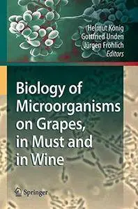 Biology of Microorganisms on Grapes, in Must and in Wine [Repost]