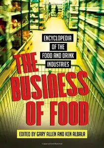 The Business of Food: Encyclopedia of the Food and Drink Industries (Repost)