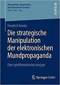 Die strategische Manipulation der elektronischen Mundpropaganda: Eine spieltheoretische Analyse (Repost)