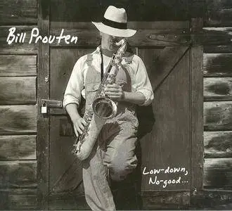 Bill Prouten - Low-Down, No-Good... (2007) **[RE-UP]**