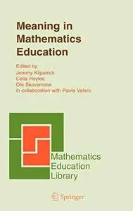 Meaning in Mathematics Education (Mathematics Education Library)