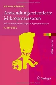 Anwendungsorientierte Mikroprozessoren: Mikrocontroller und Digitale Signalprozessoren