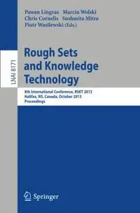 Rough Sets and Knowledge Technology: 8th International Conference, RSKT 2013, Halifax, NS, Canada, October 11-14, 2013, Proceed