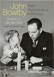 John Bowlby - From Psychoanalysis to Ethology: Unravelling the Roots of Attachment Theory