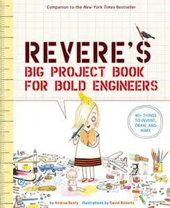 «Rosie Revere's Big Project Book for Bold Engineers» by Andrea Beaty