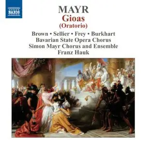 Franz Hauk, Simon Mayr Ensemble - Johann Simon Mayr: Gioas (2012)