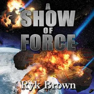 «A Show of Force» by Ryk Brown