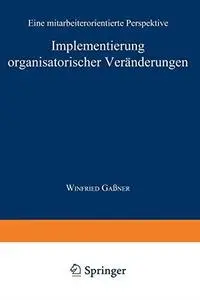 Implementierung organisatorischer Veränderungen: Eine mitarbeiterorientierte Perspektive
