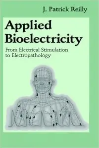 Applied Bioelectricity: From Electrical Stimulation to Electropathology