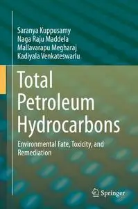 Total Petroleum Hydrocarbons: Environmental Fate, Toxicity, and Remediation