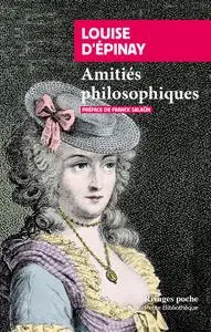 Amitiés philosophiques - Louise D'epinay