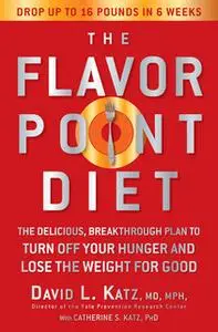 «The Flavor Point Diet» by Catherine Katz,David Katz