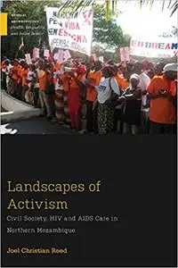 Landscapes of Activism: Civil Society, HIV and AIDS Care in Mozambique