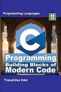 C Programming: Building Blocks of Modern Code