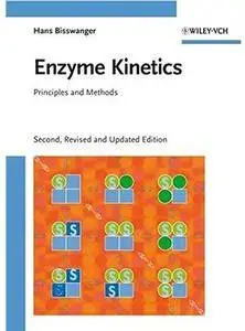 Enzyme Kinetics: Principles and Methods (2nd edition) [Repost]