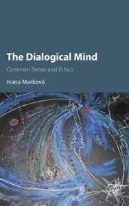 The Dialogical Mind: Common Sense and Ethics