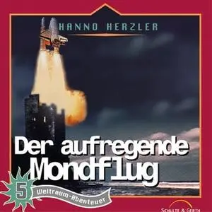 «Weltraum-Abenteuer - Band 5: Der aufregende Mondflug» by Hanno Herzler