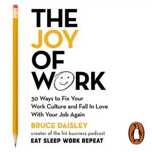 «The Joy of Work» by Bruce Daisley