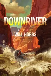 «Downriver» by Will Hobbs