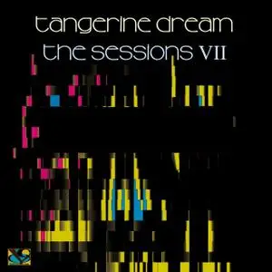 Tangerine Dream - The Sessions VII (2021)