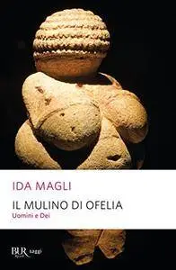 Il mulino di Ofelia: Uomini e dei