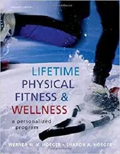 Lifetime Physical Fitness and Wellness: A Personalized Program