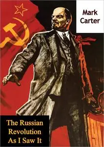 The Russian Revolution As I Saw It