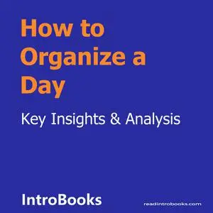 «How to Organize a Day» by Introbooks Team