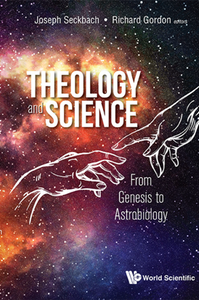 Theology And Science : From Genesis To Astrobiology
