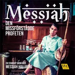 «Den missförstådde profeten» by Messiah Hallberg