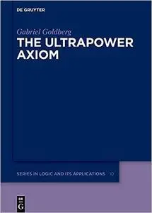 The Ultrapower Axiom