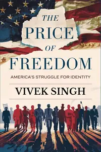 The Price of Freedom: America's Struggle for Identity