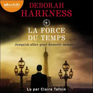 Deborah E. Harkness, "La force du temps"