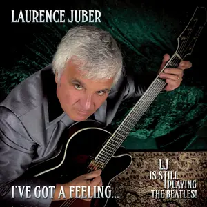 Laurence Juber - I've Got A Feeling ( LJ is still playing The Beatles) (2026) [Official Digital Download 24/192]