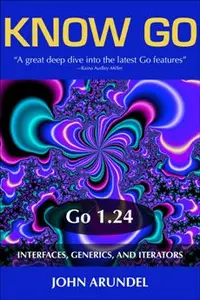 Know Go: Generics (Go 1.24 edition)