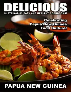 Delicious Papua New Guinea Sustainable easy and healthy cookbooks