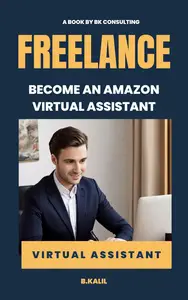 Become an Amazon Virtual Assistant: Work from Home a complete beginner startegy. Get hired and start earning now!