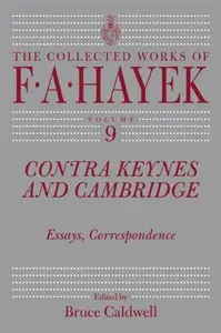 Contra Keynes and Cambridge: Essays, Correspondence