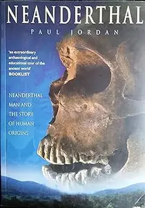 Neanderthal: Neanderthal Man and the Story of Human Origins