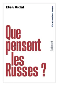 Elsa Vidal, "Que pensent les Russes ?"