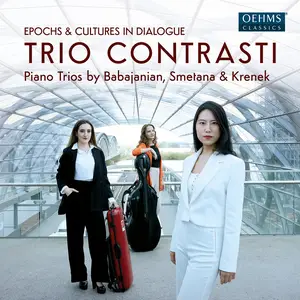 Trio Contrasti - Epochs & Cultures In Dialogue: Piano Trios by Babajanian, Smetana & Krenek (2025)