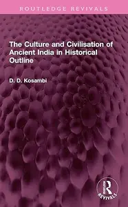 The Culture and Civilisation of Ancient India in Historical Outline (Repost)
