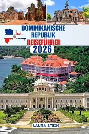 Dominikanische Republik Reiseführer: Erleben Sie die Magie der Dominikanischen Republik (Vollfarbabdruck) - Sonne, Salsa,