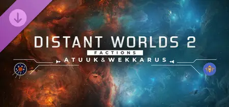 Distant Worlds 2 Factions Atuuk and Wekkarus (2025)