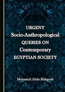 Urgent Socio-Anthropological Queries on Contemporary Egyptian Society