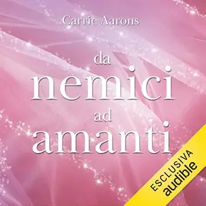 «Da nemici ad amanti» by Carrie Aarons