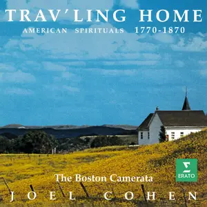 Boston Camerata & Joel Cohen - Trav'ling Home. American Spirituals, 1770-1870 (1996/2024)