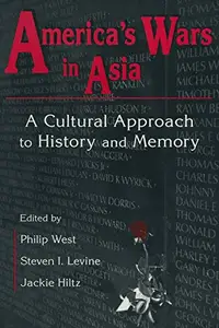 United States and Asia at War: A Cultural Approach: A Cultural Approach